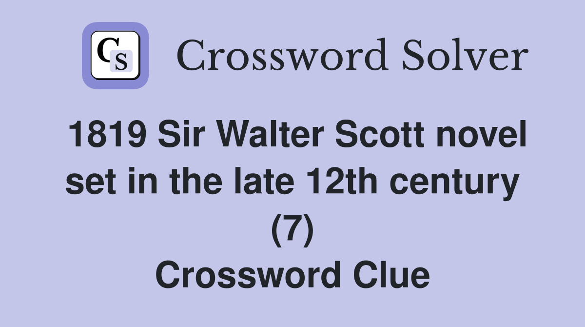 1819 Sir Walter Scott novel set in the late 12th century (7